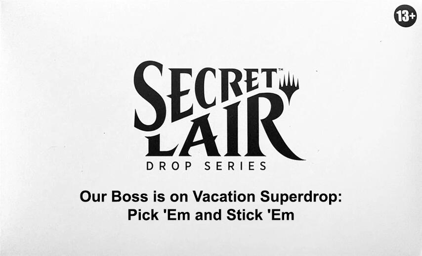 Secret Lair Drop: Our Boss is on Vacation Superdrop: Pick 'Em and Stick 'Em - Non-Foil Edition [SLD]